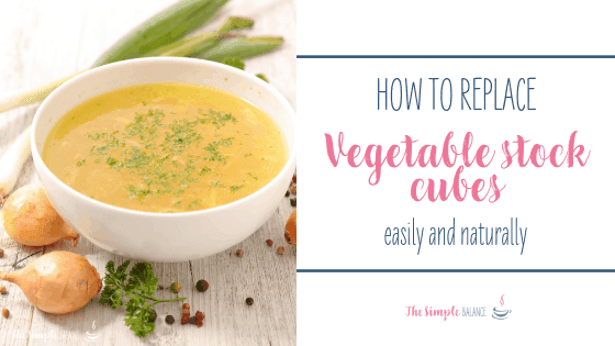 How to replace vegetable stock cubes naturally 1