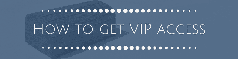 How to get VIP access 1