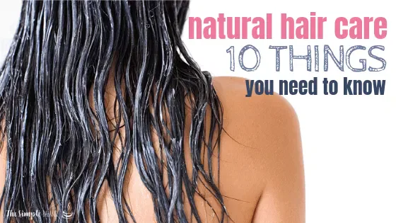 Natural hair care: 10 things you need to know 2