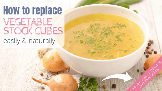 How to replace vegetable stock cubes naturally 2 How to replace vegetable stock cubes naturally 2