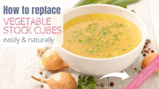 How to replace vegetable stock cubes naturally 3 How to replace vegetable stock cubes naturally 2