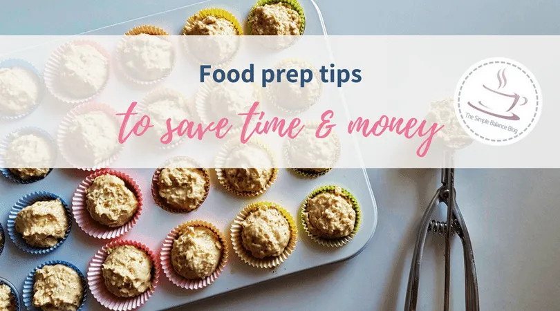 6 Food Prep Tips To Save Time & Money 1 6 Food Prep Tips To Save Time & Money 1