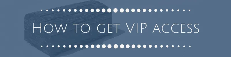 How to get VIP access 1 How to get VIP access 1