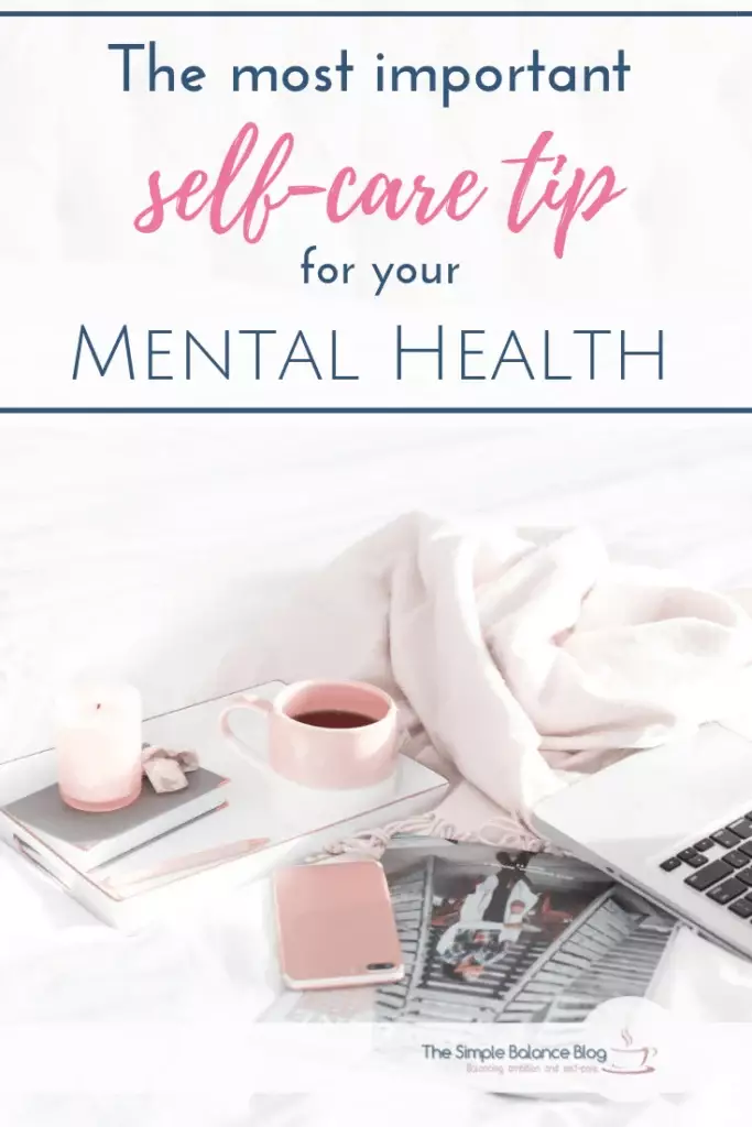 The most important self-care tip for mental health 4 The most important self-care tip for mental health 4