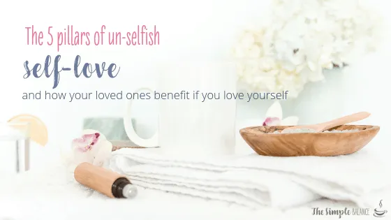 5 Pillars of un-selfish self-love 4 5 Pillars of un-selfish self-love 4