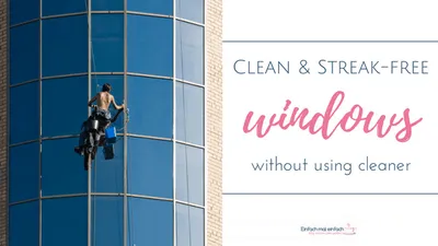 Clean & streak-free windows - without using cleaner 1 Clean & streak-free windows - without using cleaner 1