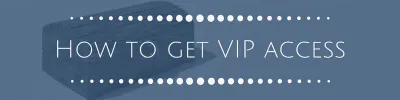 How to get VIP access 1