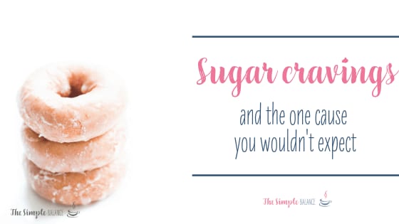 Sugar cravings - the one cause you wouldn't expect 1 Sugar cravings - the one cause you wouldn't expect 1