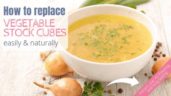 How to replace vegetable stock cubes naturally 2 How to replace vegetable stock cubes naturally 2