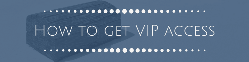 How to get VIP access 1