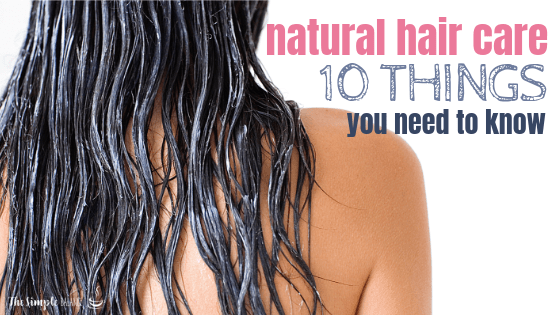 Natural hair care: 10 things you need to know 2