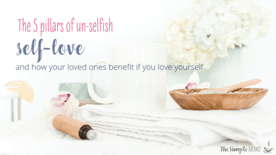 5 Pillars of un-selfish self-love 4 5 Pillars of un-selfish self-love 4