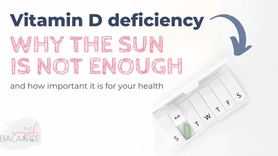 Vitamin D deficiency - Why the sun is not enough 1